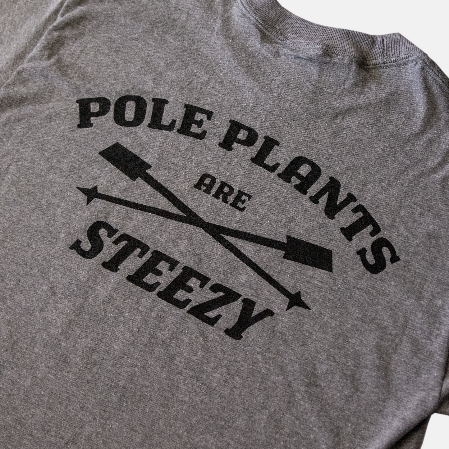 POLE PLANTS ARE STEEZY Tee Gray & Bumper Sticker